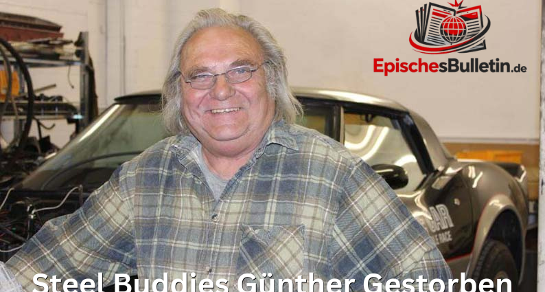 steel buddies günther gestorben