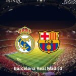 Barcelona Real Madrid Barcelona Real Madrid